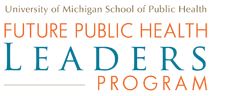 University of Michigan - Future Public Health Leaders Program